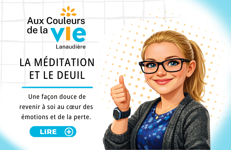Illustration d’une femme en style caricatural levant le pouce, accompagnée du titre « La méditation : un espace pour traverser le deuil » pour un article d’Aux Couleurs de la Vie Lanaudière.